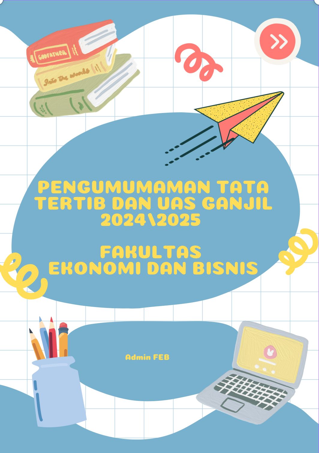 Pengumuman Tata Tertip & Ujian Akhir Semester Ganjil Fakultas Ekonomi Dan Bisnis Universitas Potensi Utama